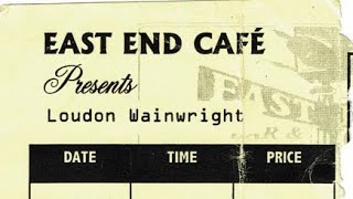 Loudon Wainwright III - 1/9/99 East End Cafe, Newark, DE (AUDIO)