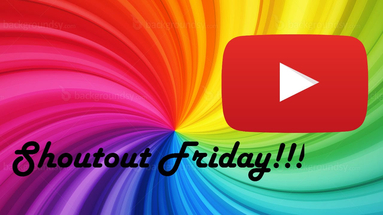 Welcome to Youtube|Shoutout Friday!!!