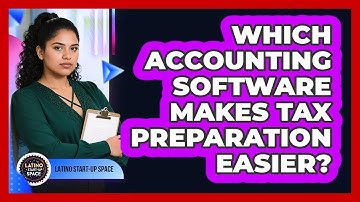 Which Accounting Software Makes Tax Preparation Easier? - Latino Start Up Space
