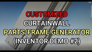 Curtainwall Inventor Parts/Frame Generator #02 | Facadeskills