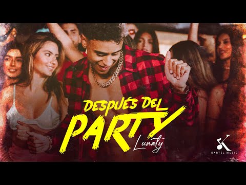 Lunaty - Despues del Party [Video Oficial]