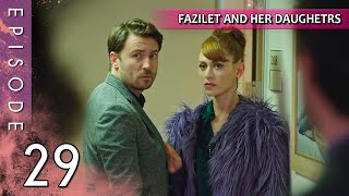 Fazilet And Her Daughters - Episode 29 Long Episode Fazilet Hanim Ve Kizlari