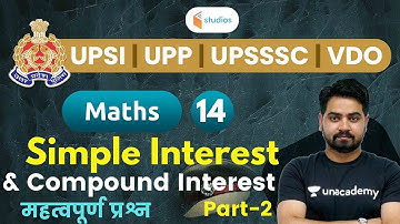 9:00 AM - UPSI, UPP, UPSSSC, VDO 2020 | Maths by Akash Sir | Simple & Compound Interest | Part-2
