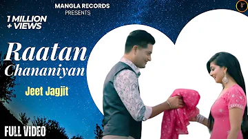 Raatan Chananiyan || Jeet Jagjit || Full Song ||Charan Singh Safri|| Latest Punjabi Song 2017 |