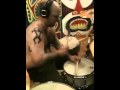 "Play drums, Brah!!!"