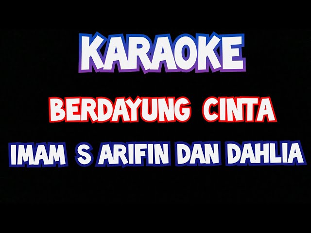 Karaoke Berdayung cinta imam s arifin dan dahlia original class=
