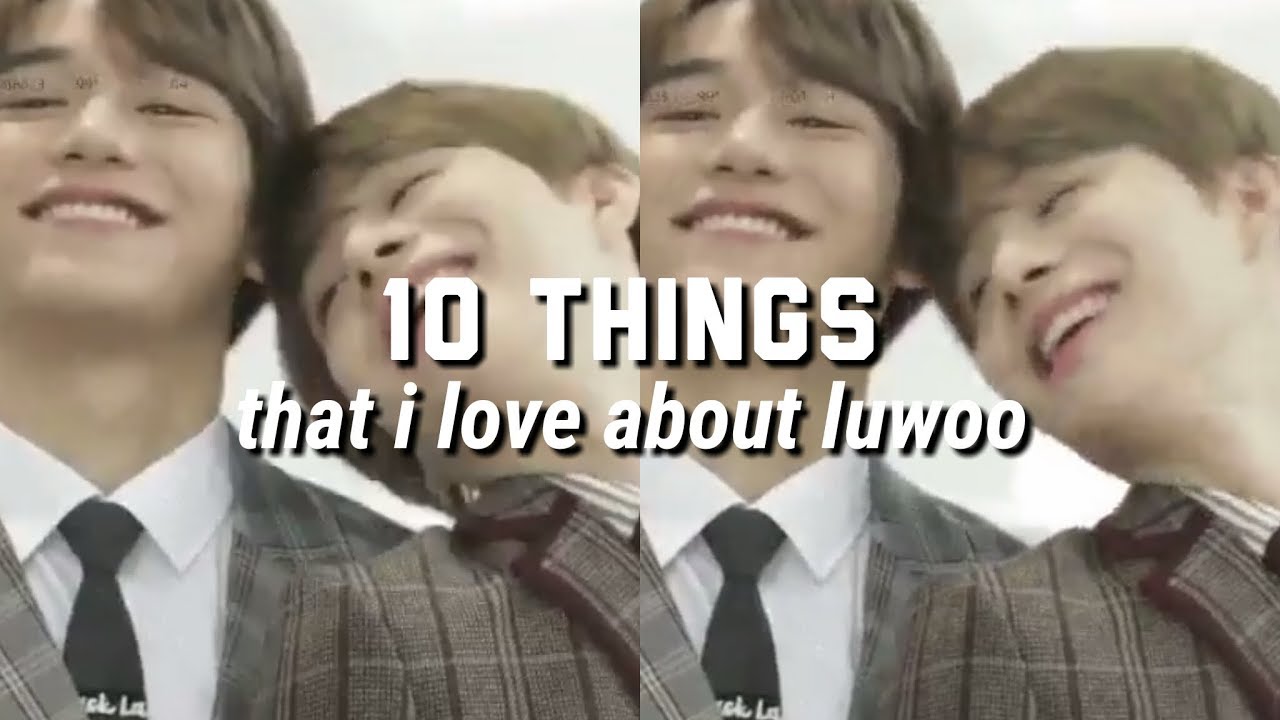 10 things that i love about luwoo