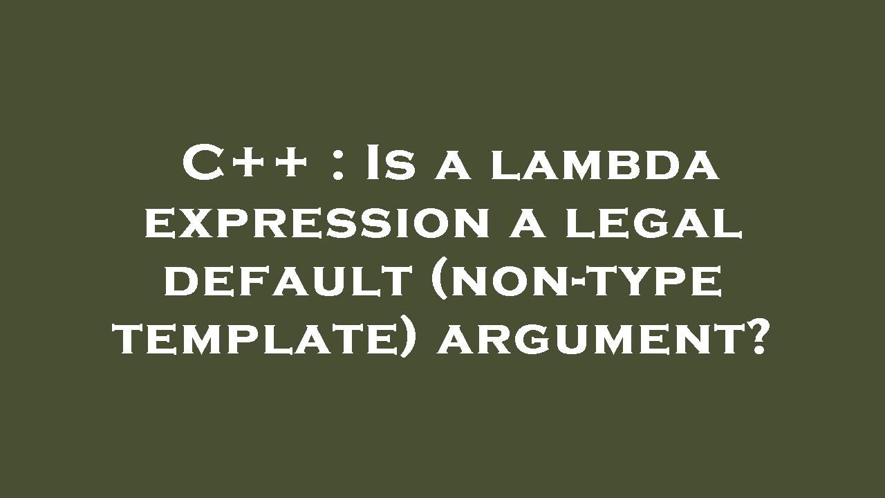 c-is-a-lambda-expression-a-legal-default-non-type-template