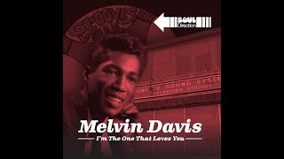 Melvin Davis - I'm The One That Loves You - (Soul Direction) SD022