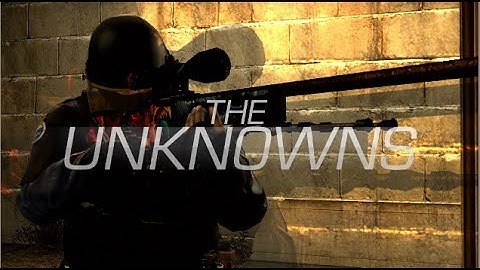CS:GO THE UNKNOWNS (Community Fragmovie)