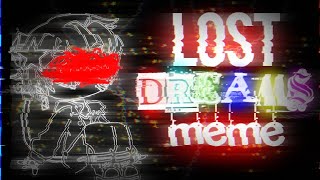 ✯ Lost Dreams Meme ✯ lazy