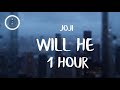 Joji - Will He [1 Hour]
