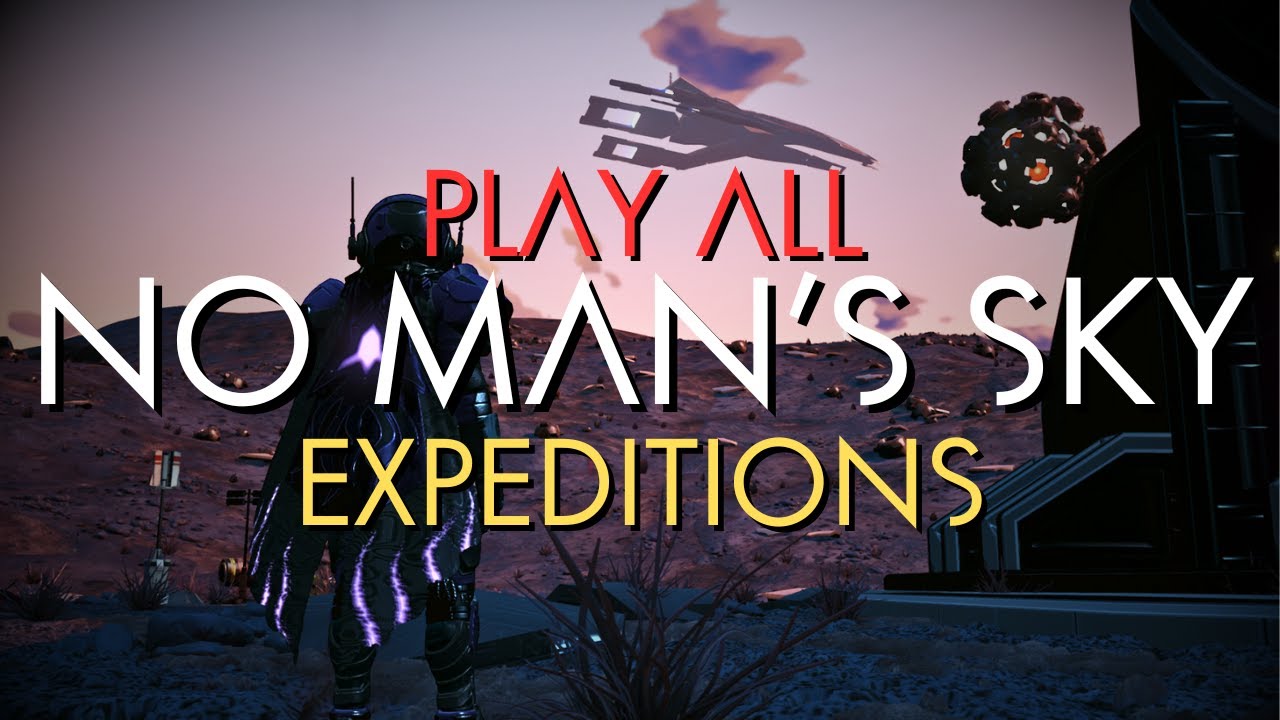Play All of the NO MAN'S SKY Expeditions Any Time You Want | PC Only ...