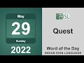 Quest (noun) Word of the Day for May 29th