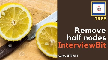 Remove half nodes | Interview bit | Trees | Interview prep. | IIT Kanpur