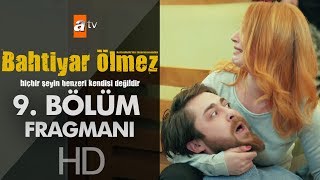 Bahtiyar Ölmez 9 Bölüm Fragmanı