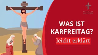 Karfreitag erklärt für Kinder: Was ist an Karfreitag geschehen?