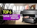 TOP 6: Large Format Printers