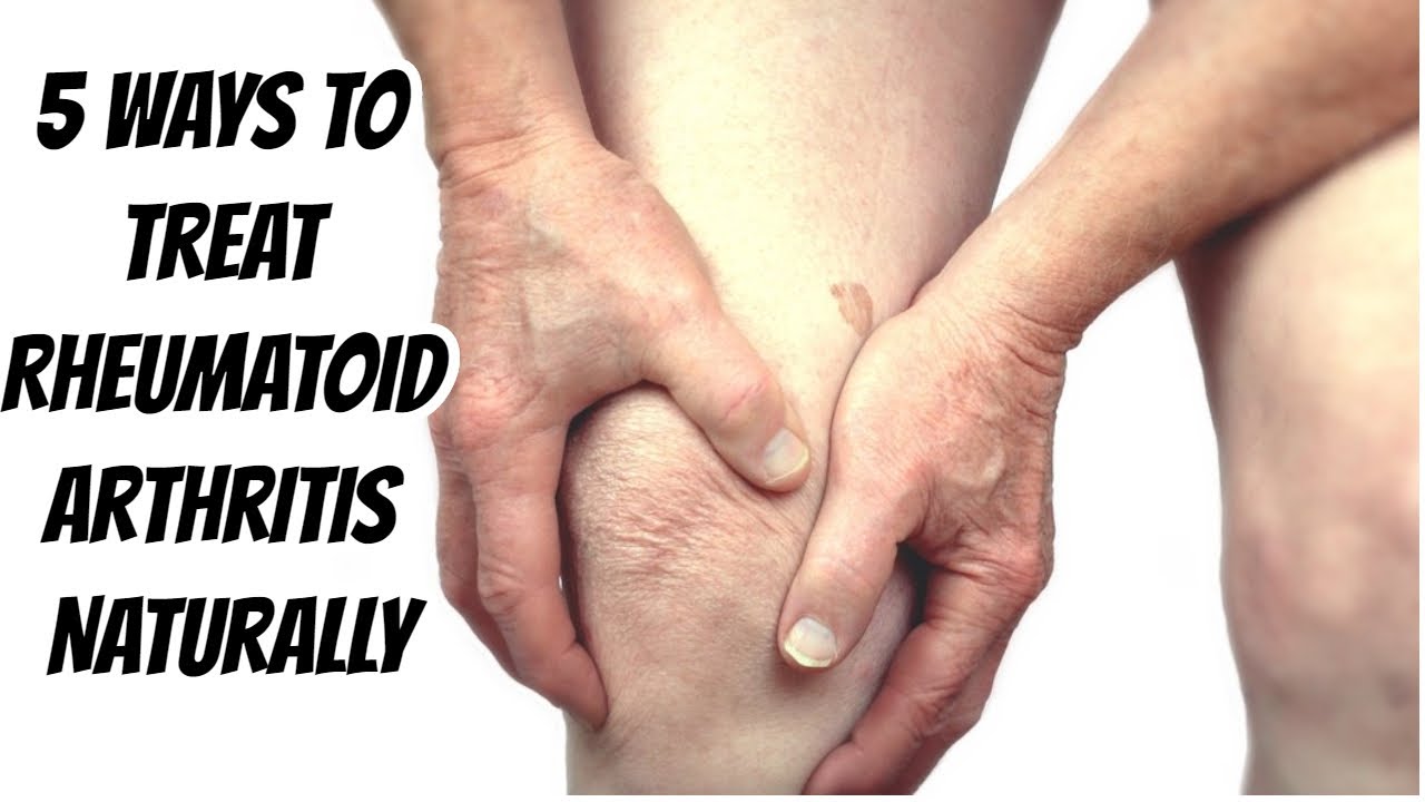 5 Ways to Treat Rheumatoid Arthritis Naturally | Health & Fitness Good