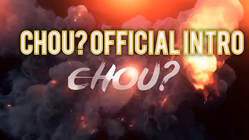 Chou? Official intro