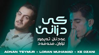 Adnan Teymur   Loran Muhamad  Kedzani - عەدنان تەیمور - لۆران محەمەد - كی دزانێ Resimi
