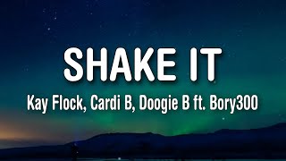 Kay Flock, Cardi B \& Dougie B - SHAKE IT (Lyrics) ft. Bory300