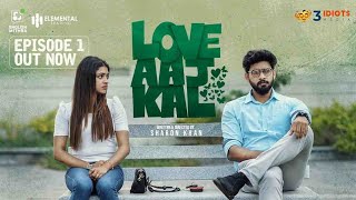 Love Aaj Kal Malayalam Web Series | Episode 1 | Nasif | Alankritha | Sharon | Three Idiots Media