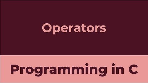 Operators in C (Introduction) | Programming in C