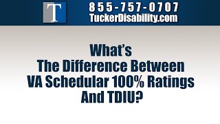 What's the difference between a VA Schedular 100% Rating and TDIU?
