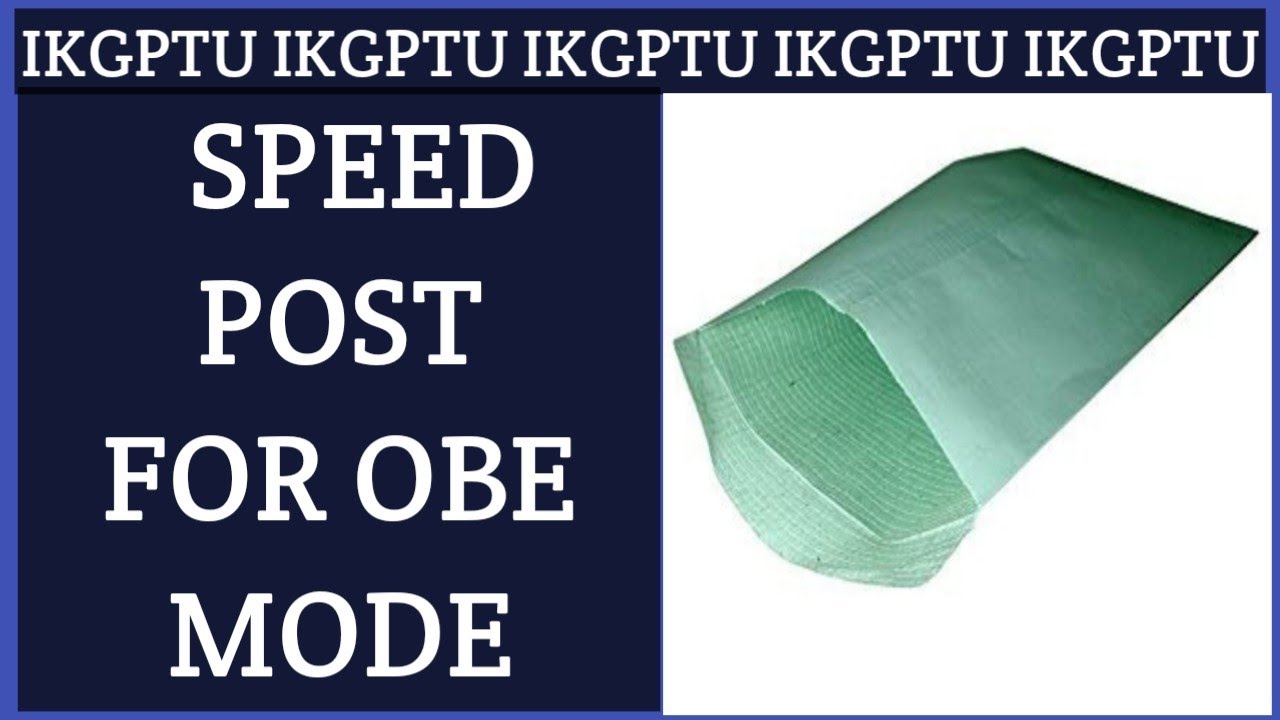 IKGPTU SPEED POST FOR OBE MODE