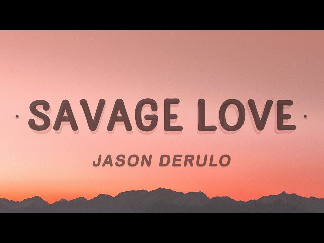 Jason Derulo - Savage Love (Lyrics) Ft. Jawsh 685 class=