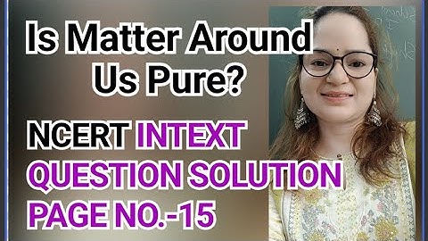 Class-9 | Is Matter Around Us Pure | NCERT| Intext Question Solutions| Page15| #class9 #chapter2