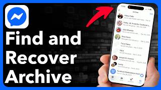How To Find And Recover Archived Messages In Messenger
