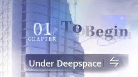 Under Deepspace Chapter 1: To Begin