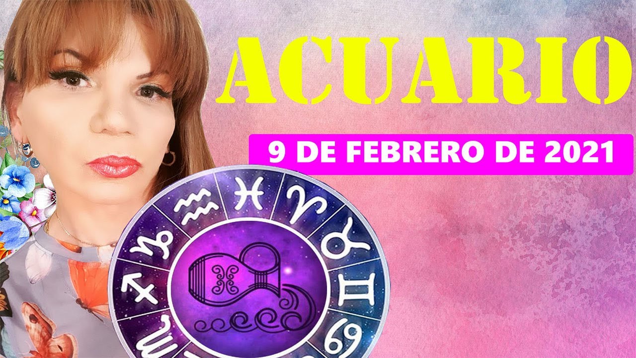 Acuario horóscopo de hoy 9 de Febrero 2021 Es importante recordar