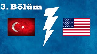 Türkiye vs Amerika | Türkiyenin Kurtuluşu | 3. Bölüm