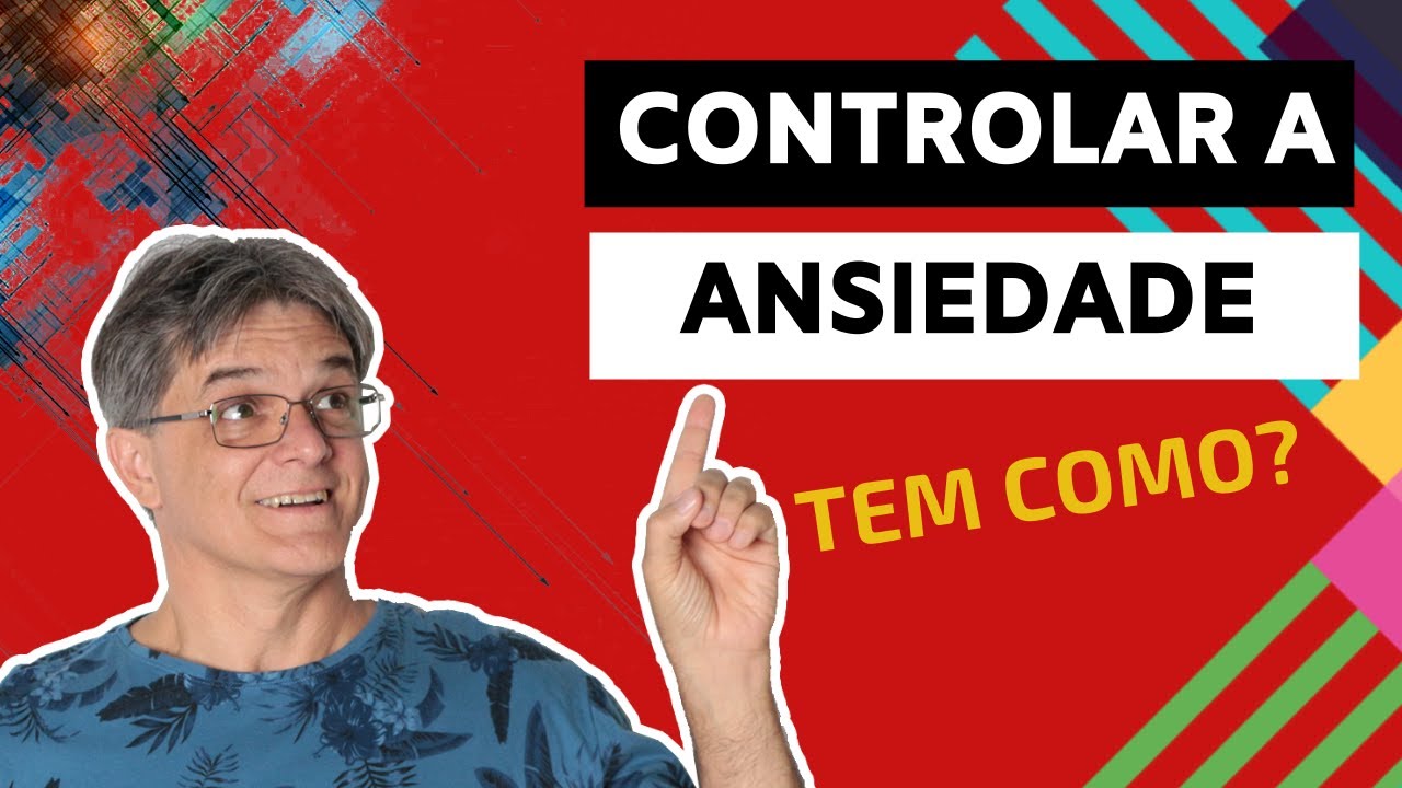 Como controlar a ansiedade - YouTube