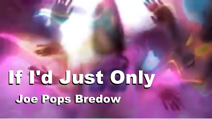 Joe Pops Bredow - If I'd Just Only (Official Music...