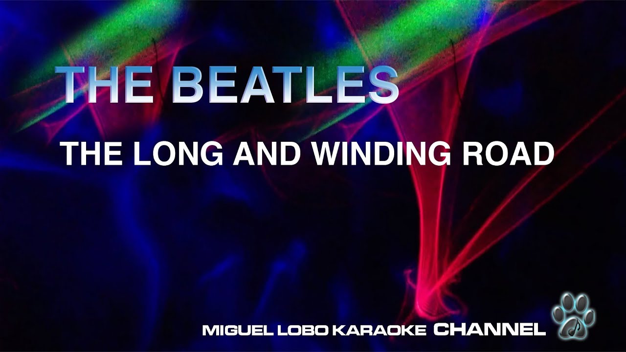THE BEATLES THE LONG AND WINDING ROAD [Karaoke] Miguel Lobo YouTube