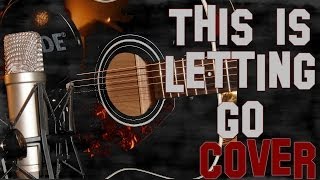 Miniatura de vídeo de "THIS IS LETTING GO - Rise Against | Acoustic Cover)"