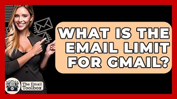 What Is The Email Limit For Gmail? - TheEmailToolbox.com