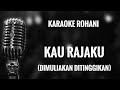 Download Lagu Karaoke Rohani - KAU RAJAKU