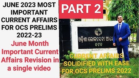 June 2023 Part 2 Most Important Current Affairs For OPSC OAS/OCS Prelims 2022| Suraj Nayak S | #OAS