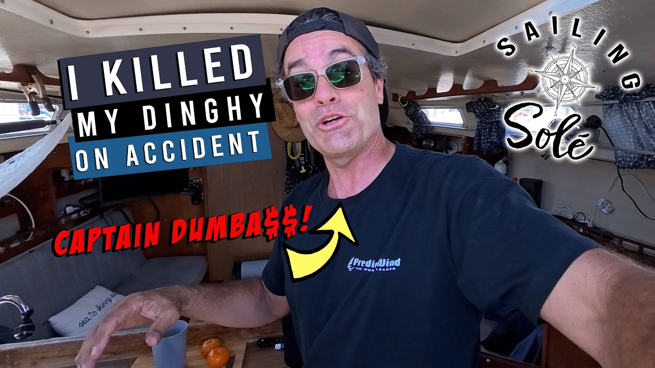 ⁣I KILLED MY DINGHY & MADE BAD CHOICES