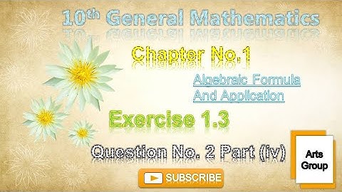 Class 10 General Mathematics - Chapter 1 - Exercise 1.3 - Question 2 - Part 4 - Art@m.imathematics