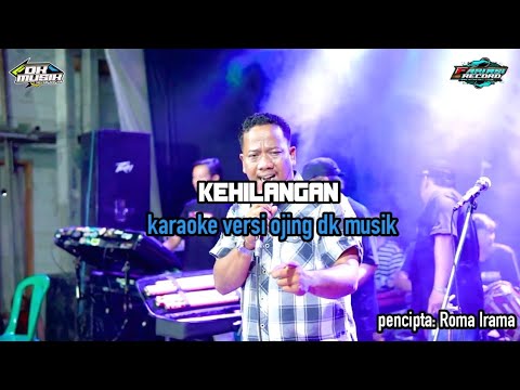 KEHILANGAN KARAOKE VERSI OJING DK MUSIK 