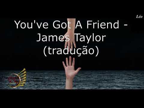 Tradução You've Got A Friend - James Taylor (Você tem um amigo