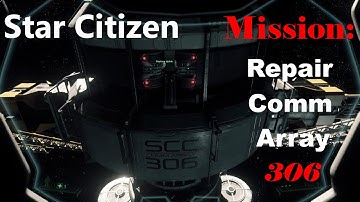 Star Citizen Mission: Repair Comm Array 306