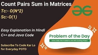 Count Pairs Sum in Matrices | GFG POTD | C++ | Java | Code Kar Lo