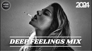 Deep Feelings Mix 2024 ️ Vocal House , Deep House , Nu Disco, Chillout , Mixed By ACIM VIBES